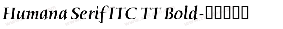 Humana Serif ITC TT Bold字体转换